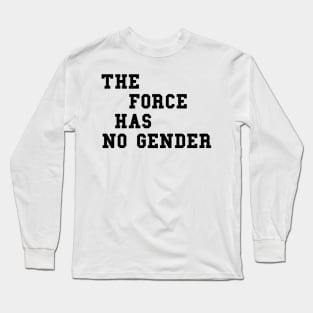 The Force Has No Gender Long Sleeve T-Shirt